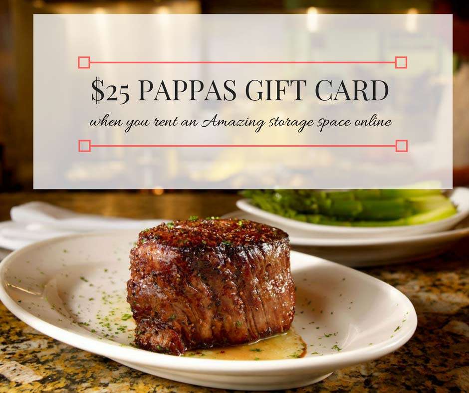 Free $25 Pappas gift card when you rent a storage space online. 
