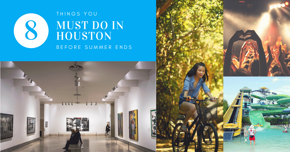 8 Things You MUST Do In Houston Before Summer Ends!