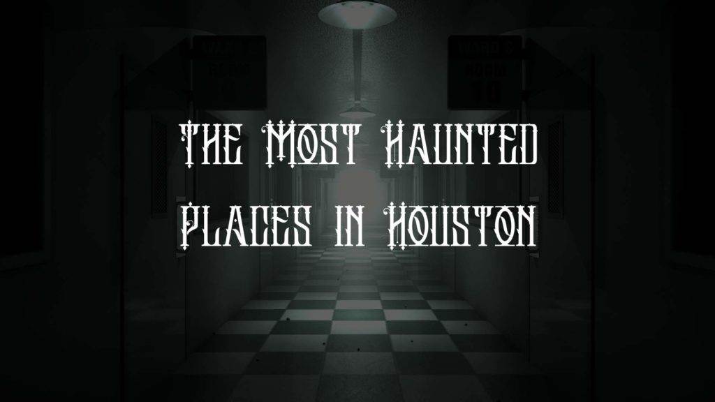 Most Haunted Places in Houston | Spooky Houston - Top Local Mysteries & Ghost Stories | Amazing Spaces Storage Centers