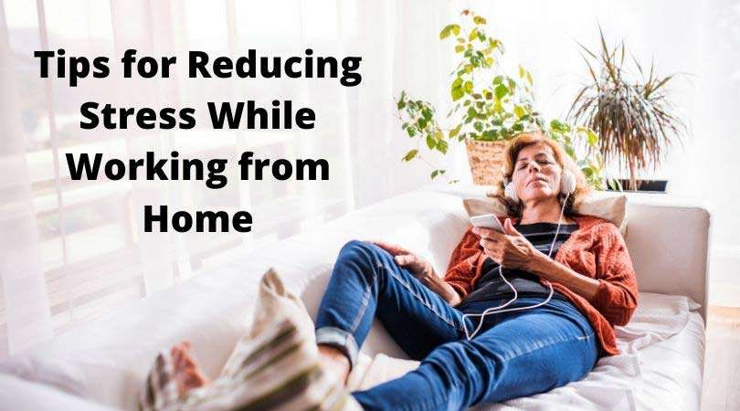 Tips for reducing stress while working from home blog image