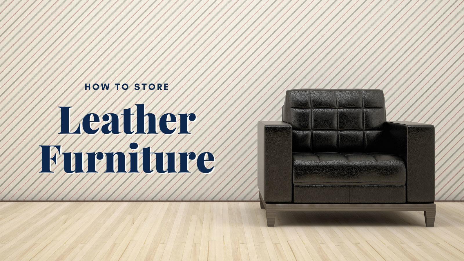 How to Store Leather Furniture2 | How to Store Leather Furniture in a Storage Unit | Amazing Spaces Storage Centers