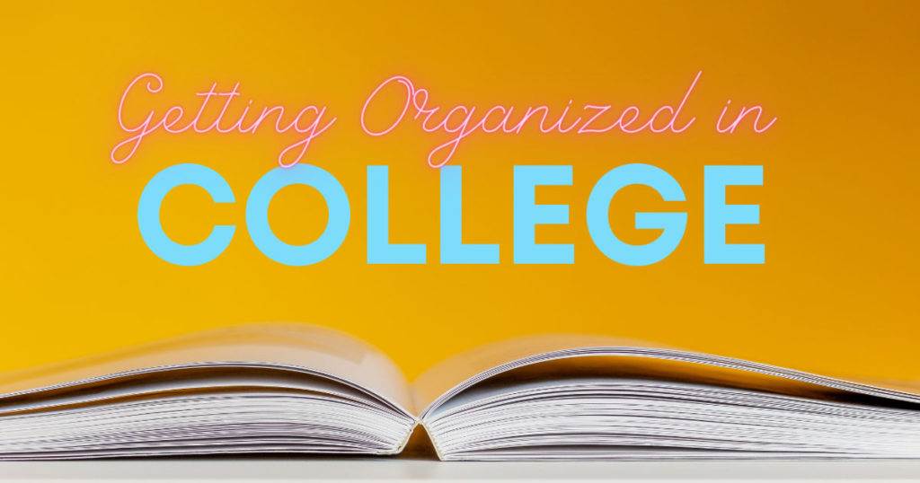 Best Tips For Staying Organized In College | Amazing Spaces®