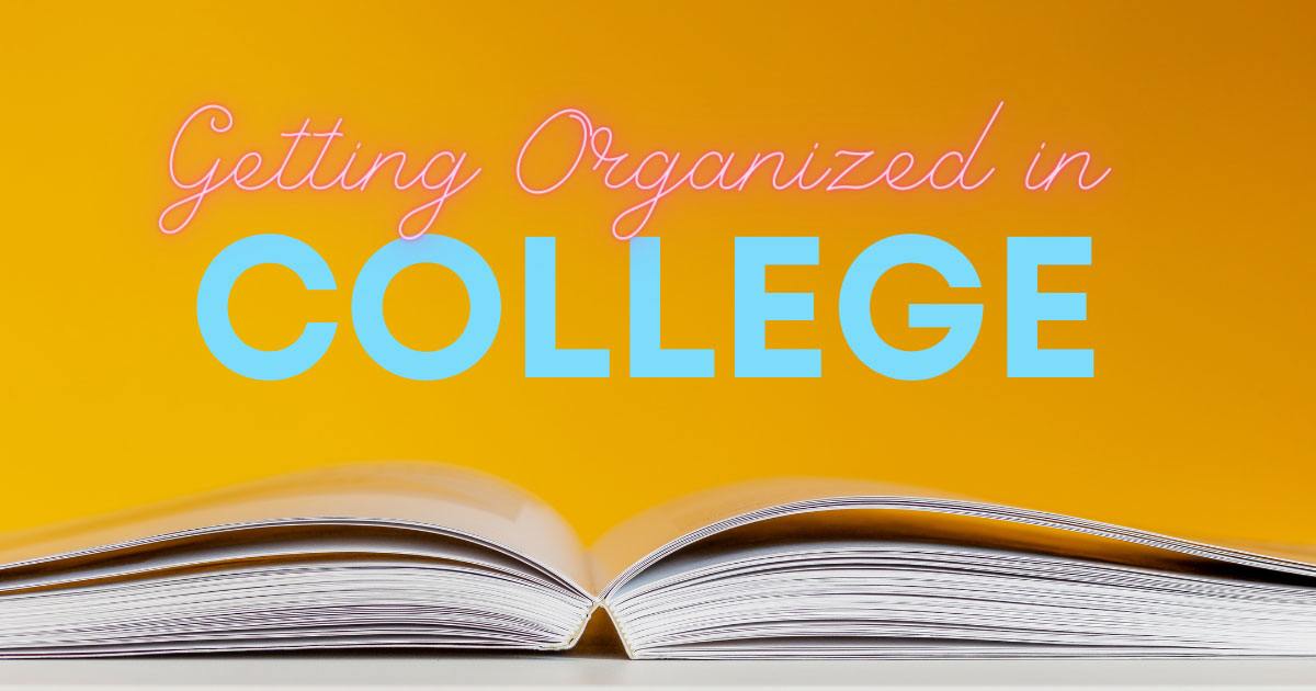 Our best tips for getting organized in college blog post social media image